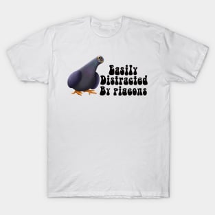 Easily Distracted by Pigeons T-Shirt